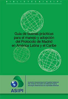 Guía de buenas prácticas para el manejo y adopción del Protocolo de Madrid en América Latina y el Caribe