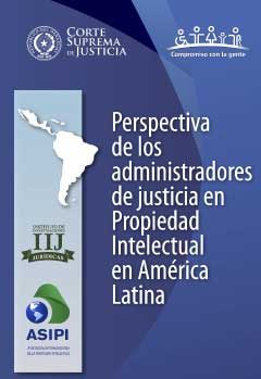 Perspectiva de los Administradores de Justicia en Propiedad Intelectual en América Latina