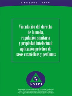 Vinculación del derecho de la moda, regulación sanitaria y propiedad intelectual: aplicación práctica de casos cosméticos y perfumes